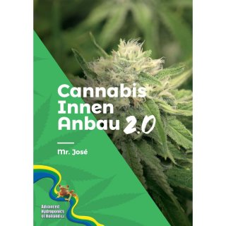 Cannabis Innen Anbau 2.0 von Mr. Jose